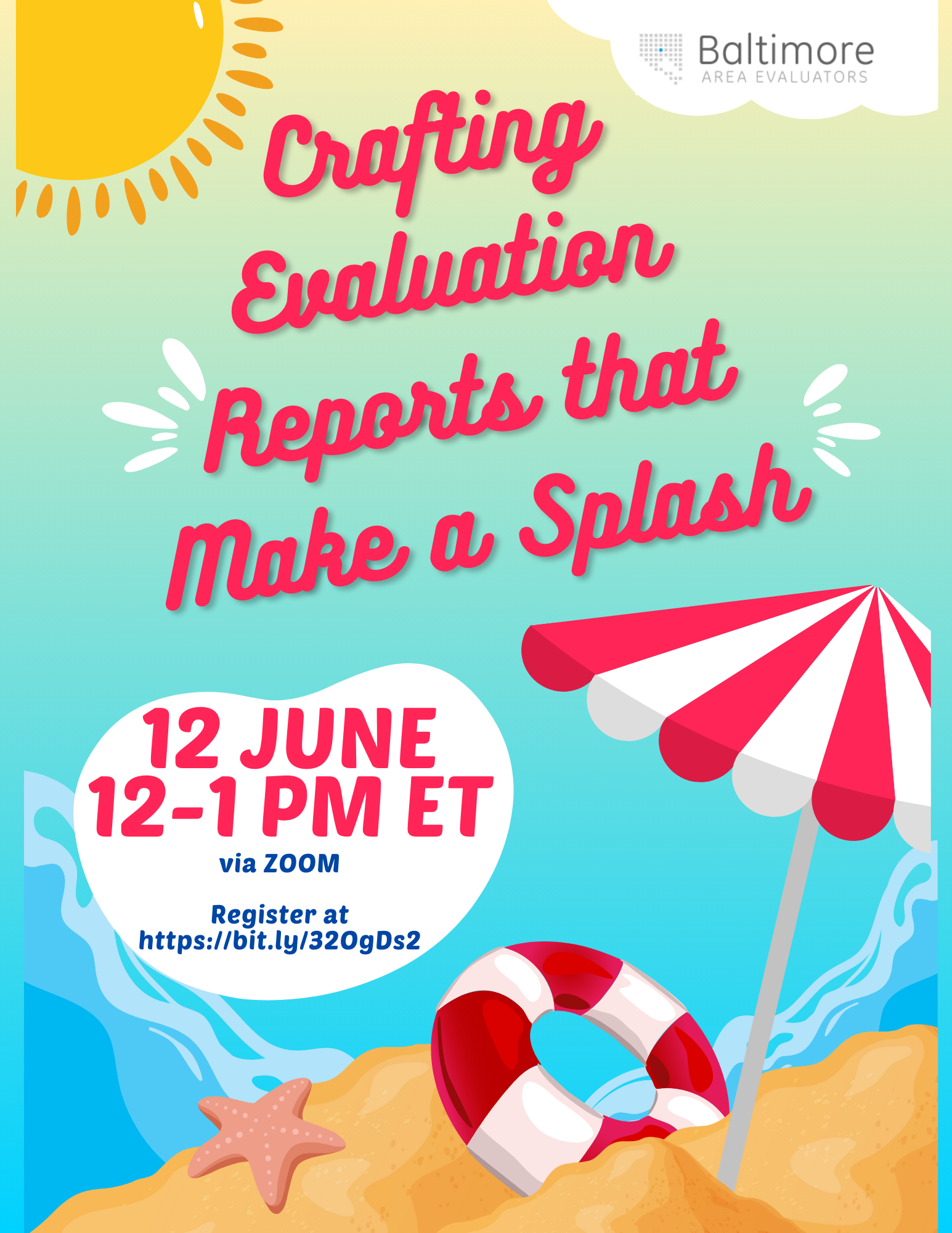 Baltimore Area Evaluators' Crafting evaluation reports that make a splash. 12 June, 12-1 PM ET via Zoom. Register at https://bit.ly/32OgDs2